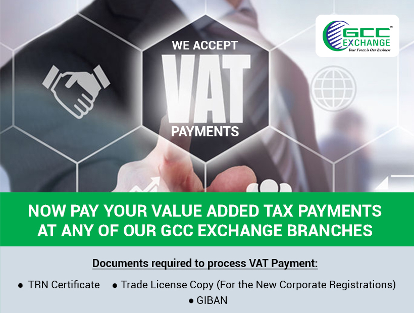 Want to pay your Value Added Tax? Head to your nearest GCC Exchange Branch Today!